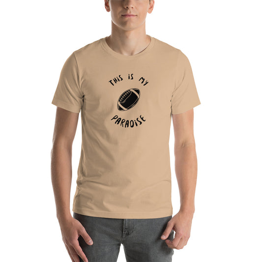 This Is My Paradise- Football Unisex t-shirt